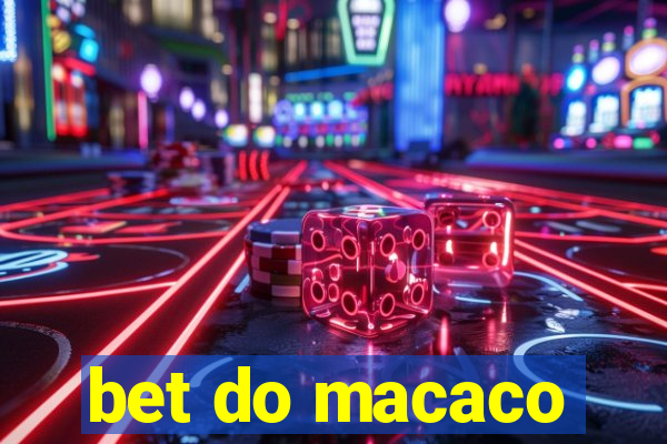 bet do macaco